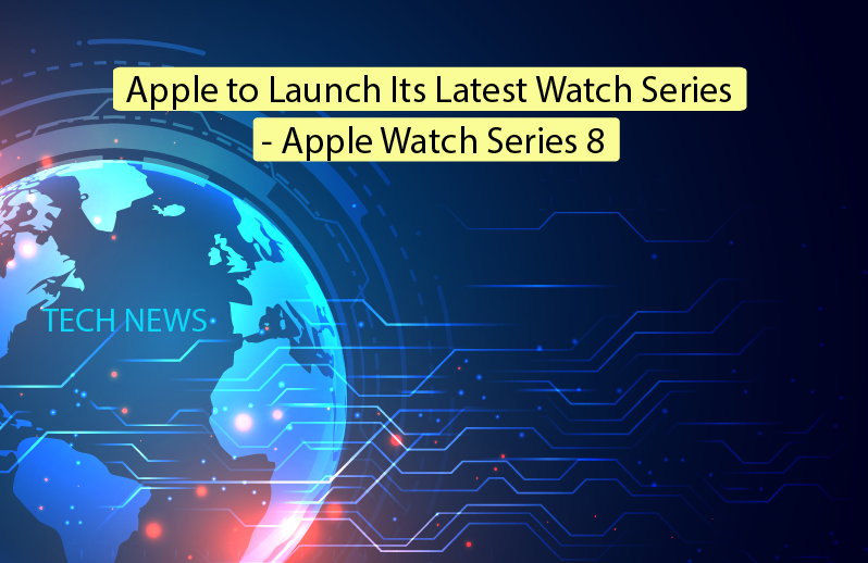 Apple to Launch Its Latest Watch Series