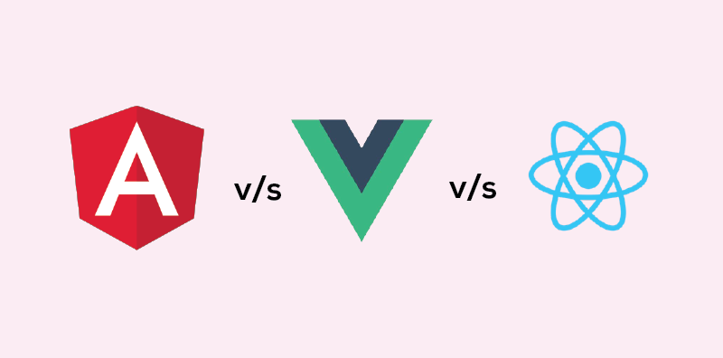 Angular v/s Vue v/s React