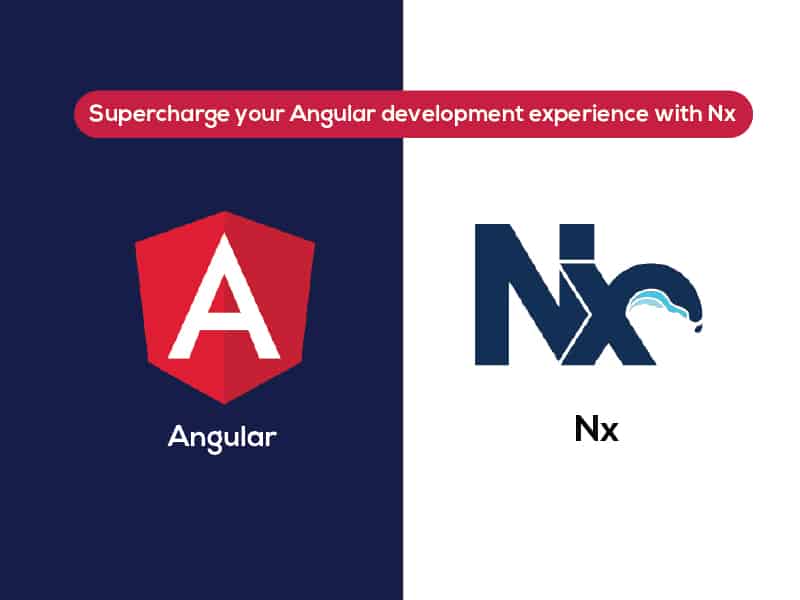 Supercharge your Angular development experience with Nx